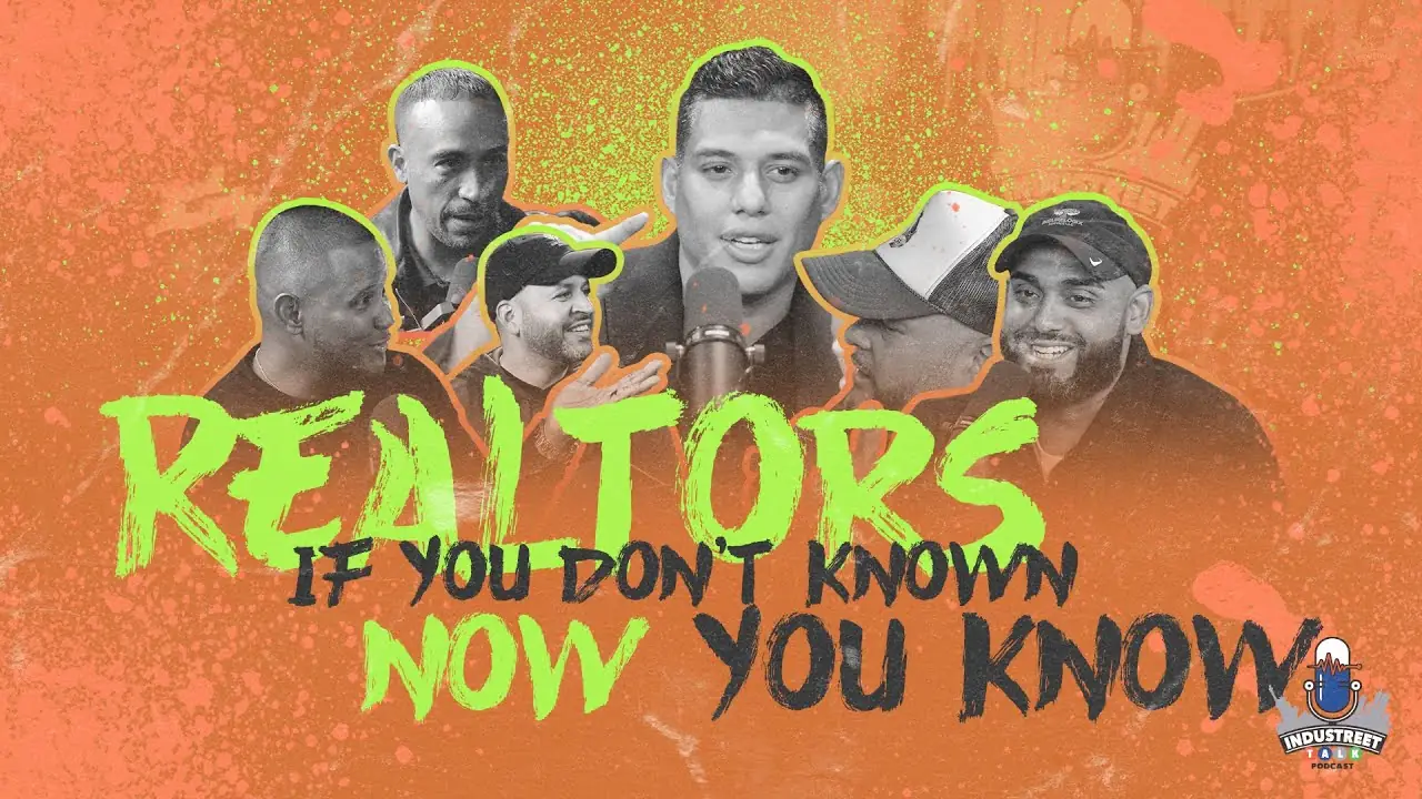 Realtors if you don’t known now you know | Industreet Talk Podcast